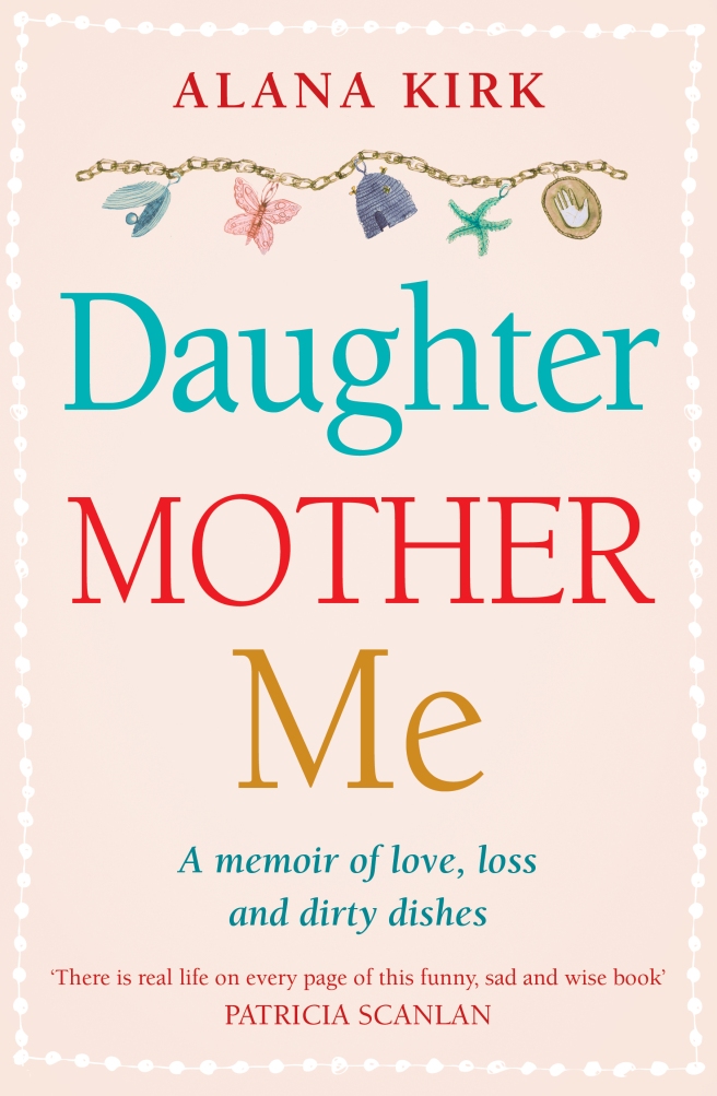 Daughter Mother Me by Alana Kirk